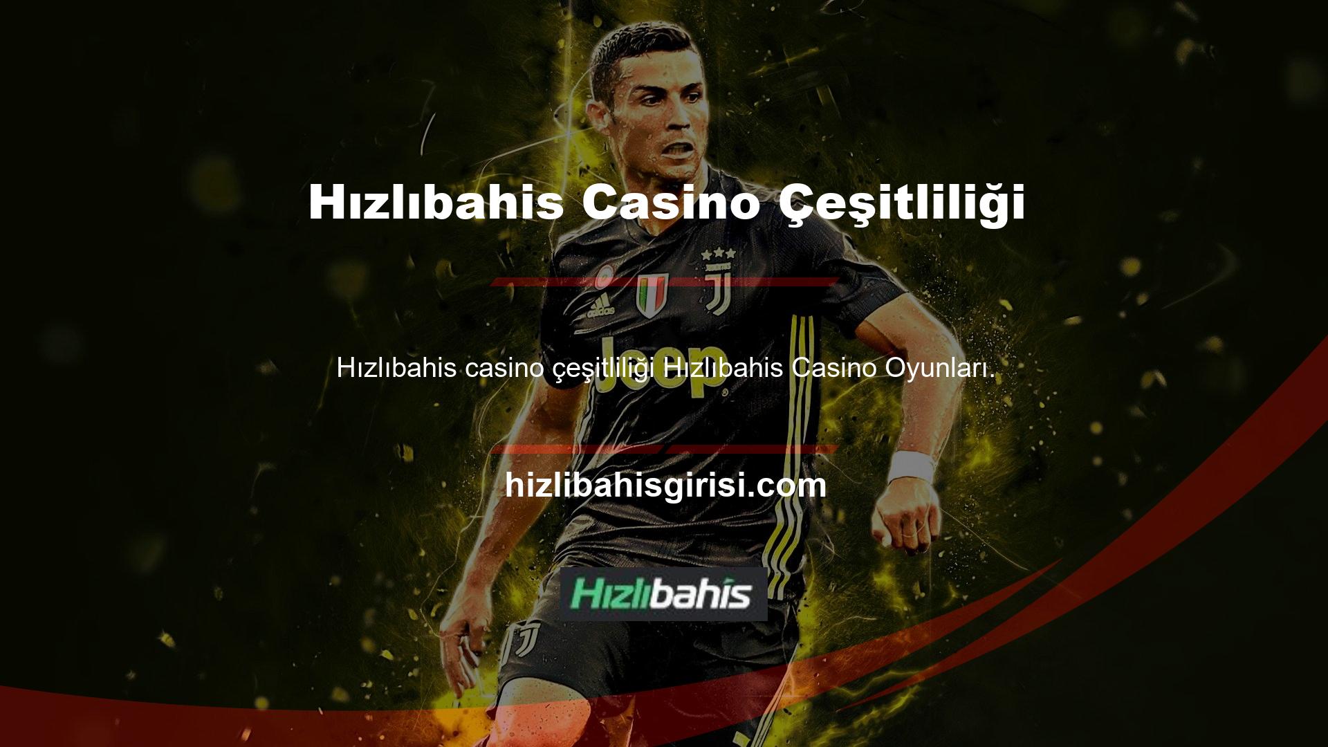 Hızlıbahis casino oyunları çeşitlidir